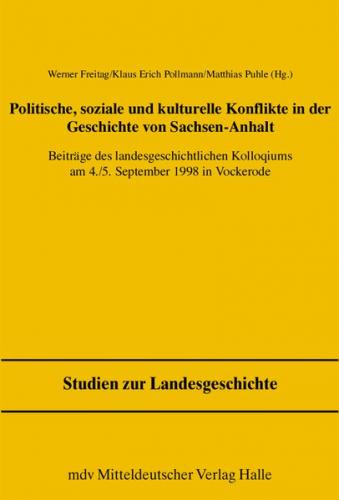 Politisch, Soziale und Kulturelle Konflikte in der Geschichte Sachsen-Anhalts 