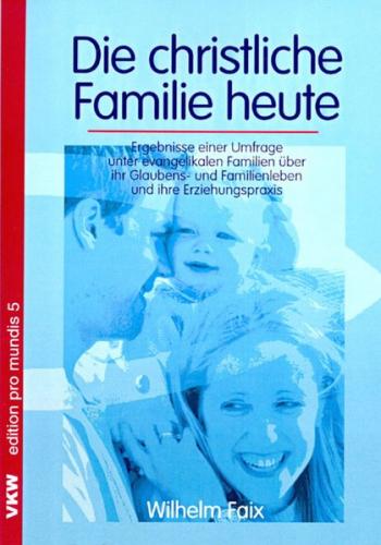 Die christliche Familie heute 