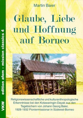 Glaube, Liebe und Hoffnung auf Borneo 