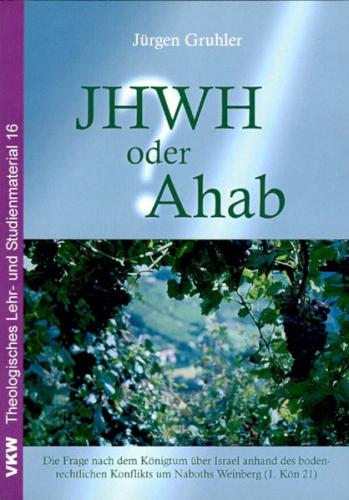 JHWH oder Ahab? 