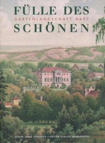 Fülle des Schönen - Gartenlandschaft Harz 
