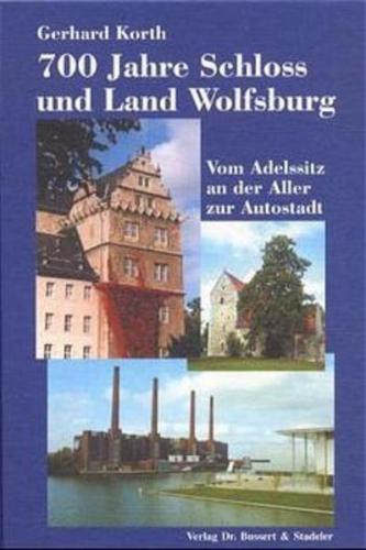 700 Jahre Schloss und Land Wolfsburg 