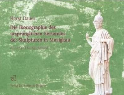 Die Ikonographie des ursprünglichen Bestandes der Skulpturen in Mosigkau 