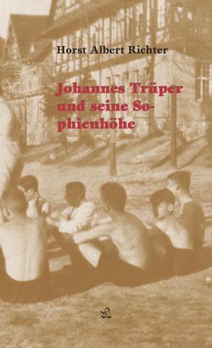 Johannes Trüper und seine Sophienhöhe in Jena 