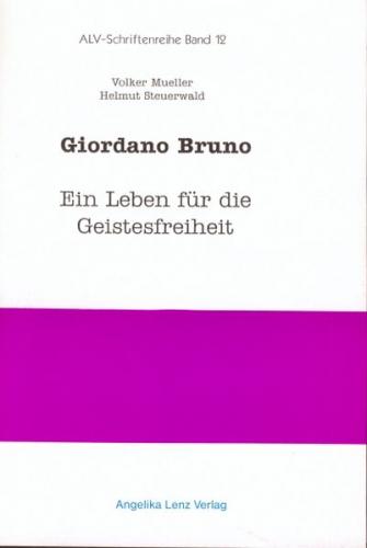 Giordano Bruno - Ein Leben für die Geistesfreiheit 