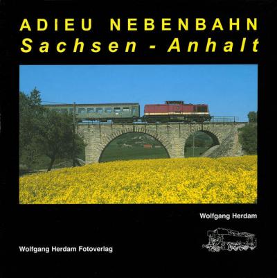 Adieu Nebenbahn - Sachsen-Anhalt 