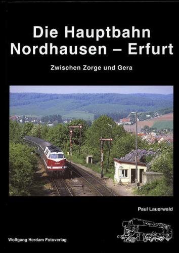 Die Hauptbahn Nordhausen-Erfurt 