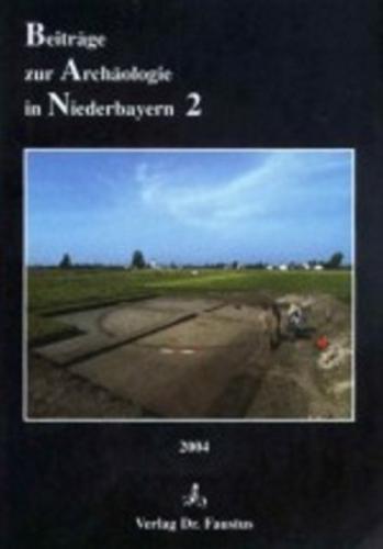Beiträge zur Archäologie in Niederbayern / Beiträge zur Archäologie in Niederbayern 