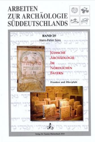 Jüdische Archäologie im nördlichen Bayern 