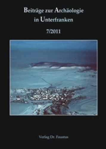 Beiträge zur Archäologie in Unterfranken 7/2011 