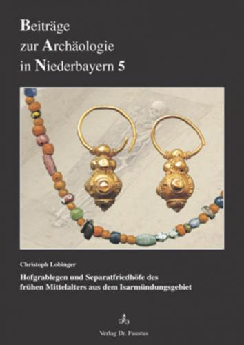 Hofgrablegen und Separatfriedhöfe des frühen Mittelalters aus dem Isarmündungsgebiet 