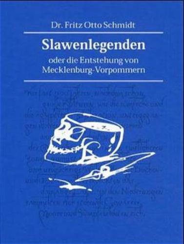Slawenlegenden oder die Entstehung von Mecklenburg-Vorpommern 