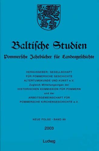 Baltische Studien, Pommersche Jahrbücher für Landesgeschichte. Neue Folge Band 89 (2003), Band 135 der Gesamtreihe. 