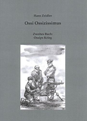 Ossi Ossizissimus / Ossips Krieg 