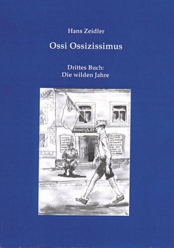 Ossi Ossizissimus / Die wilden Jahre 