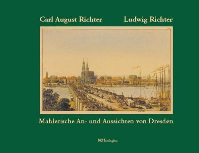Mahlerische An- und Aussichten von Dresden 