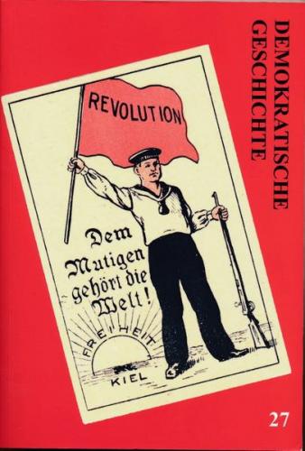 Demokratische Geschichte - Jahrbuch zur Arbeiterbewegung und Demokratie... / Demokratische Geschichte - Jahrbuch zur Arbeiterbewegung und Demokratie... Band 27 