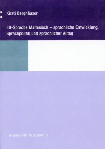 EU-Sprache Maltesisch - sprachliche Entwicklung, Sprachpolitik und sprachlicher Alltag 