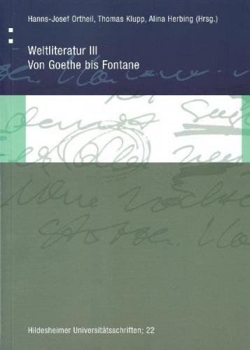 Weltliteratur III: Von Goethe bis Fontane 