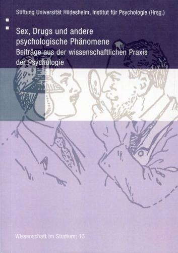 Sex, Drugs und andere psychologische Phänomene 