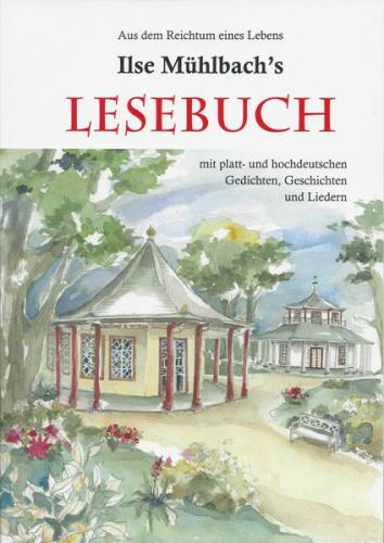 Aus dem Reichtum eines Lebens Ilse Mühlbachs Lesebuch... 