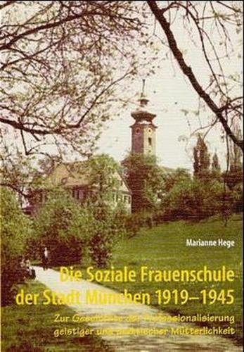 Die soziale Frauenschule der Stadt München 1919-1945 