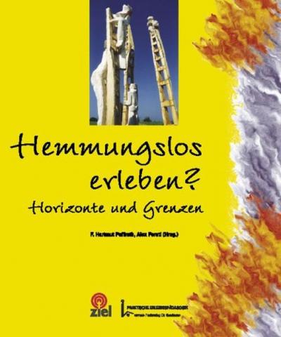 Hemmungslos erleben? 