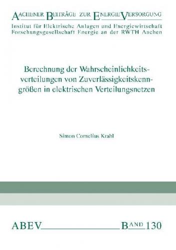 Berechnung der Wahrscheinlichkeitsverteilungen von Zuverlässigkeitskenngrößen in elektrischen Verteilungsnetzen 