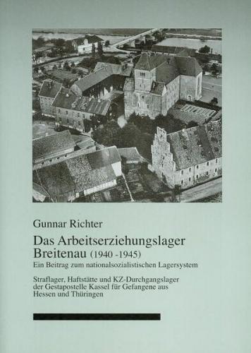 Das Arbeitserziehungslager Breitenau (1940 - 1945). 