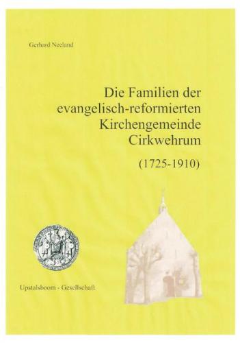 Die Familien der evangelisch-reformierten Kirchengemeinde Cirkwehrum 1725-1910 