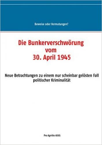 Die Bunkerverschwörung vom 30. April 1945 (Ebook) 