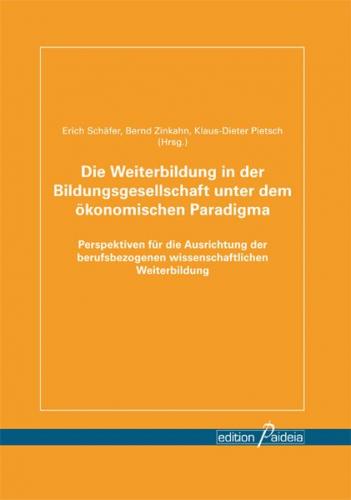Die Weiterbildung in der Bildungsgesellschaft unter dem ökonomischen Paradigma 