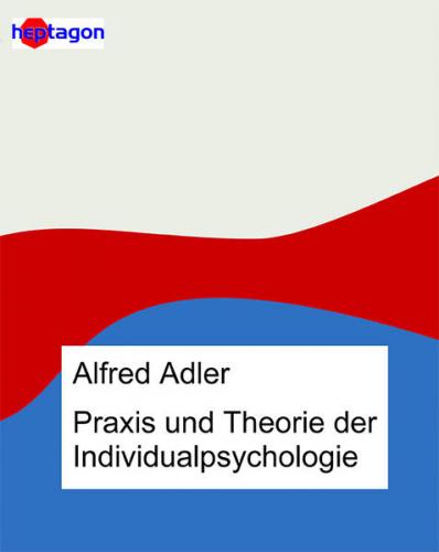 Praxis und Theorie der Individualpsychologie (Ebook - EPUB) 