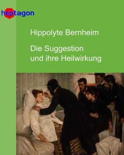 Die Suggestion und ihre Heilwirkung (Ebook - EPUB) 