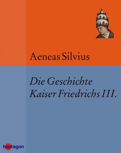 Die Geschichte Kaiser Friedrichs III. (Ebook - EPUB) 