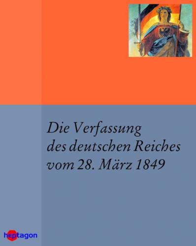 Die Verfassung des deutschen Reiches vom 28. März 1849 (Ebook - EPUB) 