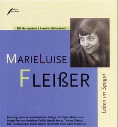 Marieluise Fleisser. Leben im Spagat 