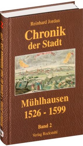Chronik der Stadt Mühlhausen in Thüringen. BAND 2 (1526-1599) 