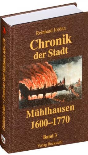 Chronik der Stadt Mühlhausen in Thüringen. BAND 3 (1600-1770) 