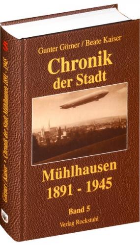 Chronik der Stadt Mühlhausen in Thüringen. BAND 5 (1891-1945) 