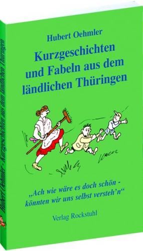 Kurzgeschichten und Fabeln aus dem ländlichen Thüringen 
