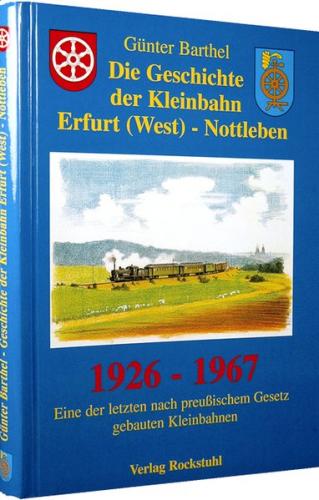 Die Geschichte der Bahnlinie Erfurt /West - Nottleben 1926-1967 
