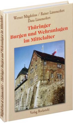 Thüringer Burgen und Wehranlagen im Mittelalter 