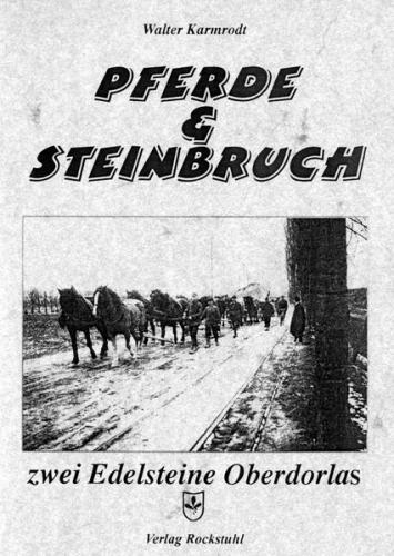 Pferde & Steinbruch - Zwei Edelsteine Oberdorlas 
