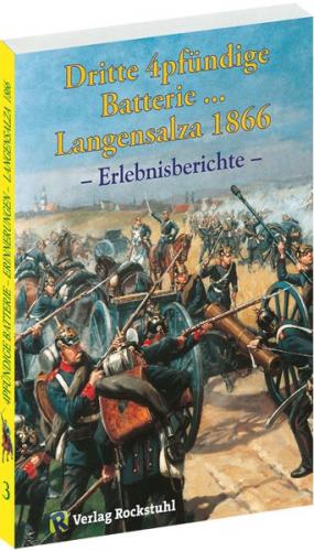 Erlebnisberichte – SCHLACHT BEI LANGENSALZA 1866 – Die dritte 4pfündige Batterie und andere Geschichten 