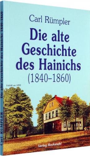 Die alte Geschichte des Hainichs 1840-1860 