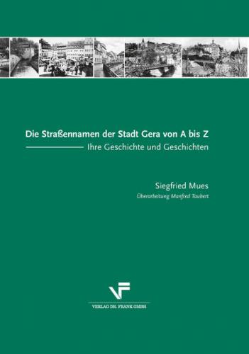 Die Straßennamen der Stadt Gera von A bis Z 
