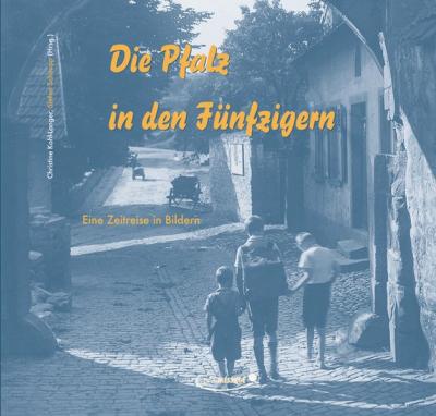 Die Pfalz in den Fünfzigern 