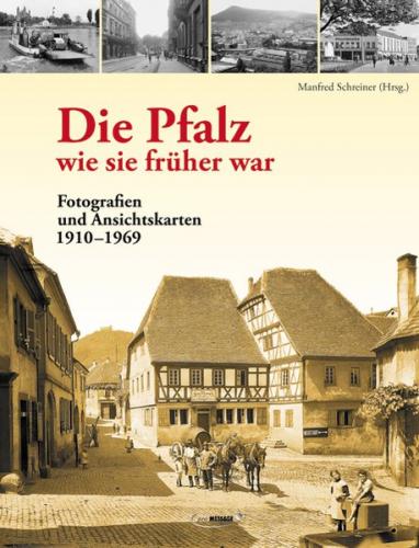 Die Pfalz - wie sie früher war 