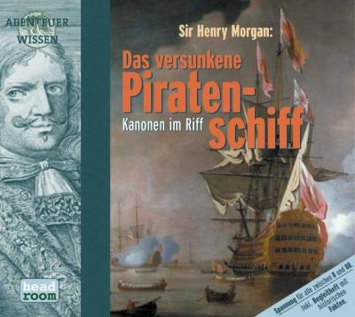 Sir Henry Morgan: Das versunkene Piratenschiff (Audio-CD) 
